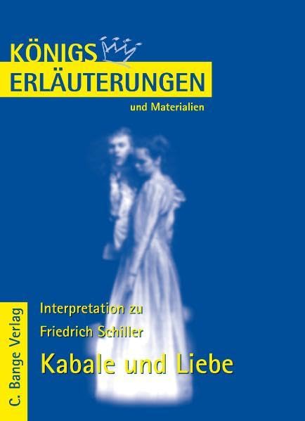 Königs Erläuterungen und Materialien, Bd.31, Kabale und Liebe: Lektüre- und Interpretationshilfe Study Guides