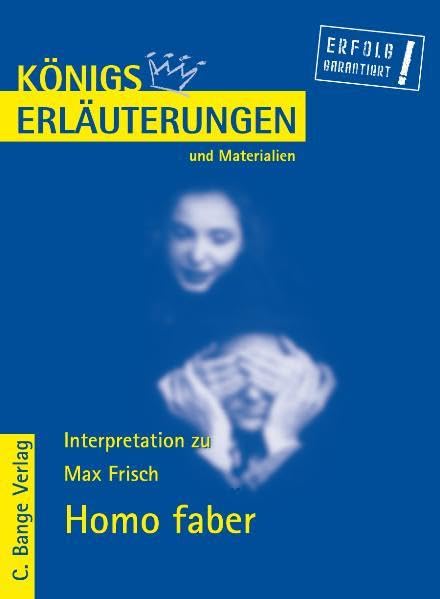 Königs Erläuterungen und Materialien, Interpretation zu Frisch. Homo faber. Lektüre- und Interpretationshilfe Study Guides