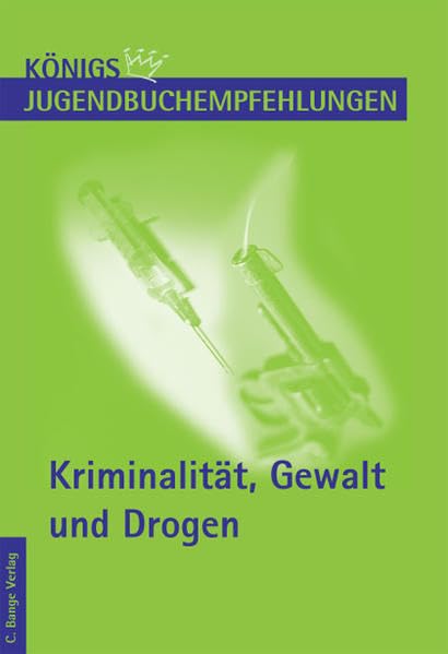Königs Jugendbuchempfehlungen - Kriminalität, Gewalt und Drogen Study Guides