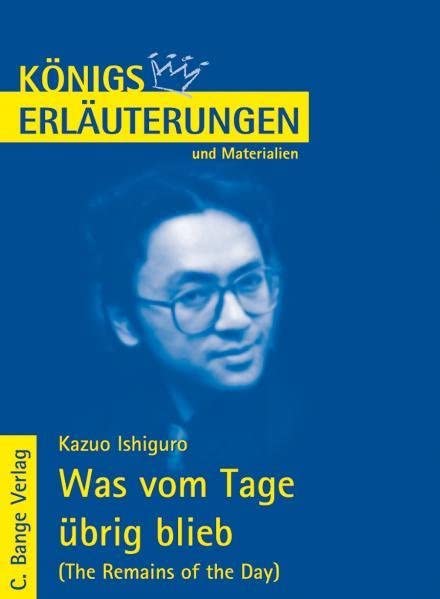 Was vom Tage übrig blieb - The Remains of the Day von Kazuo Ishiguro. Study Guides