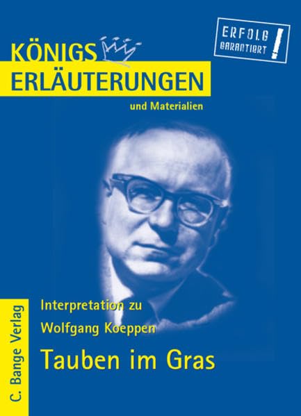 Königs Erläuterungen und Materialien: Interpretation zu Koeppen. Tauben im Gras Study Guides