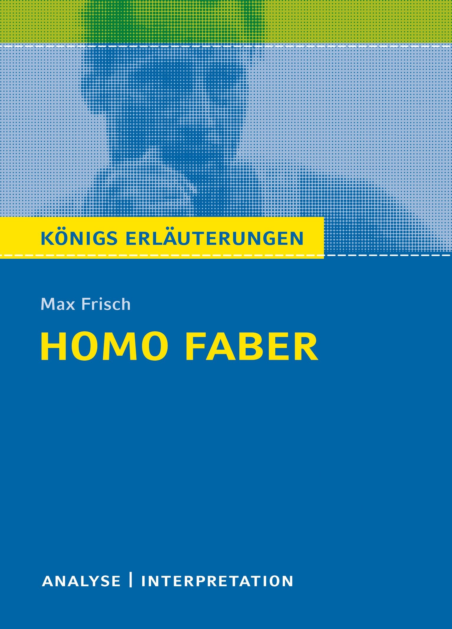 Homo faber. Textanalyse und Interpretation Contemporary literature Books