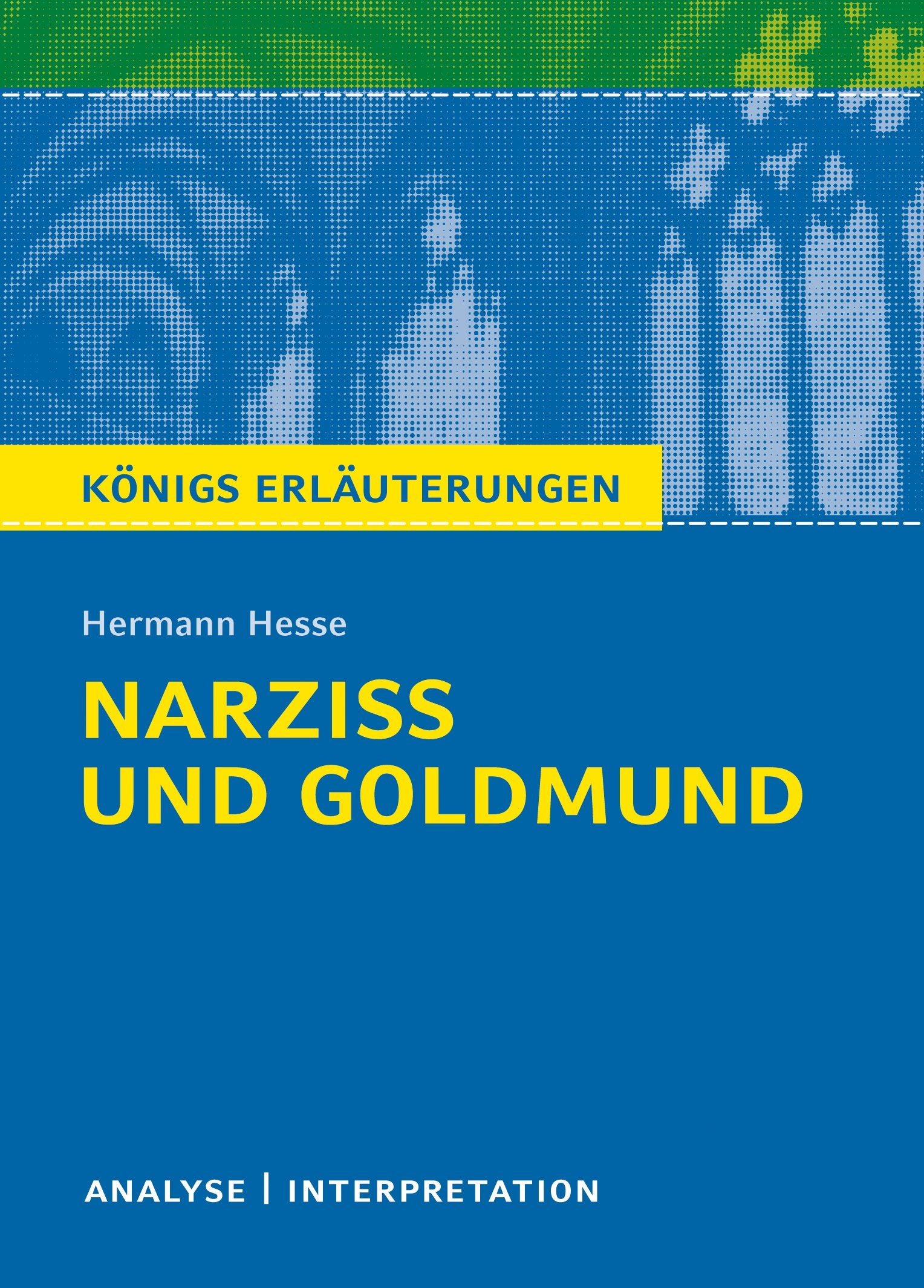 Narziß und Goldmund. Textanalyse und Interpretation Study Guides