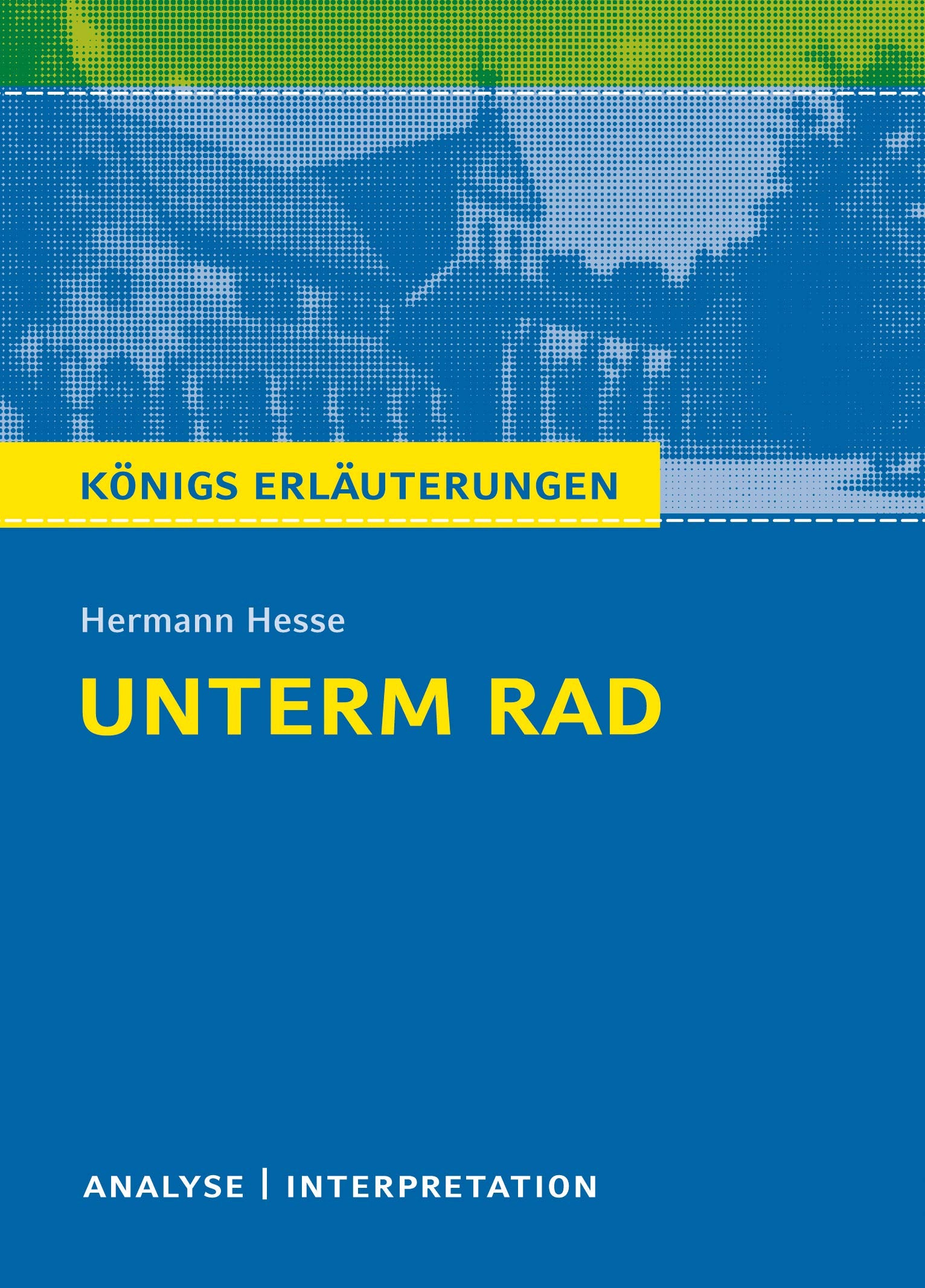 Unterm Rad. Textanalyse und Interpretation Study Guides