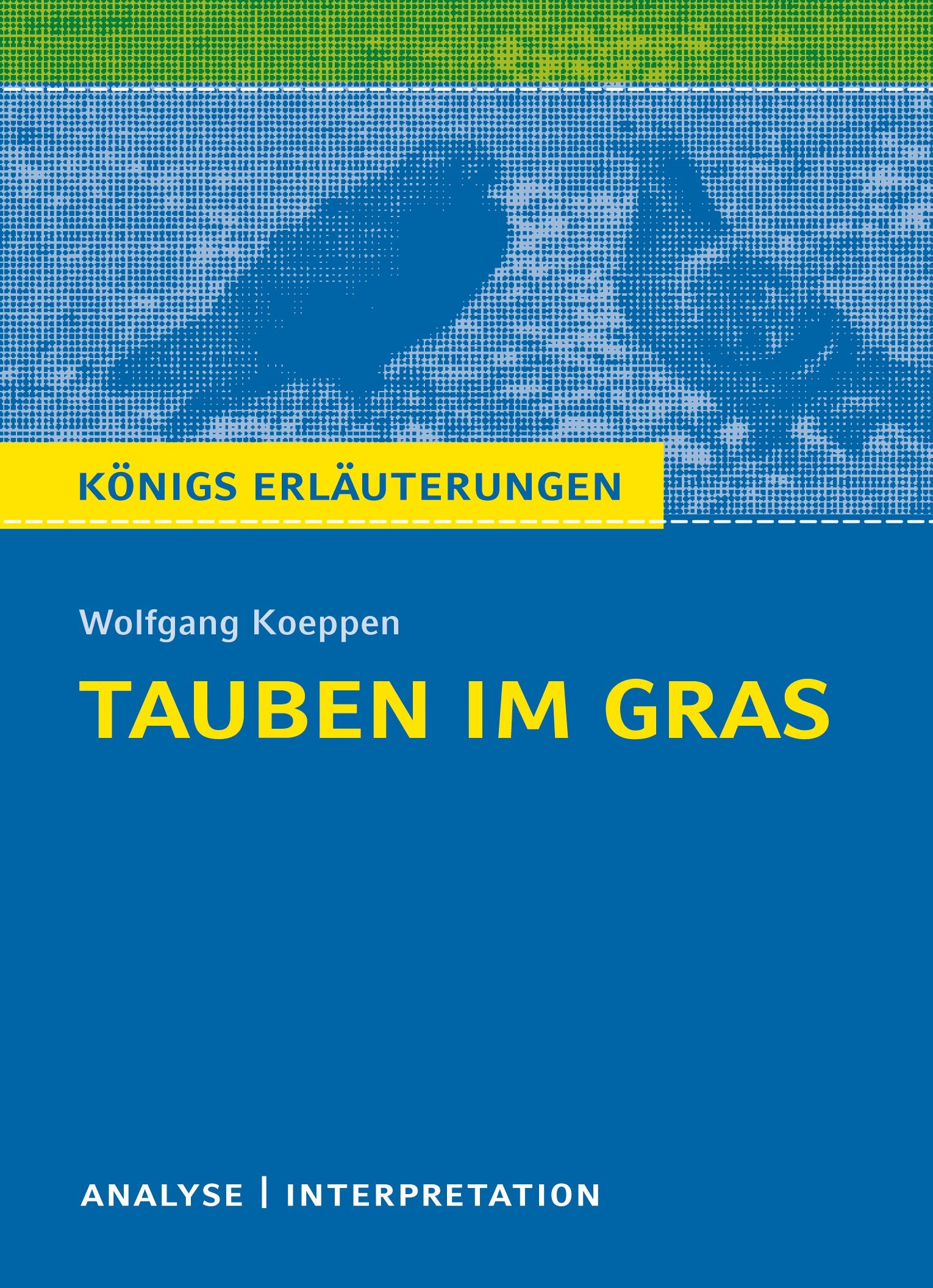 Tauben im Gras. Textanalyse und Interpretation Study Guides