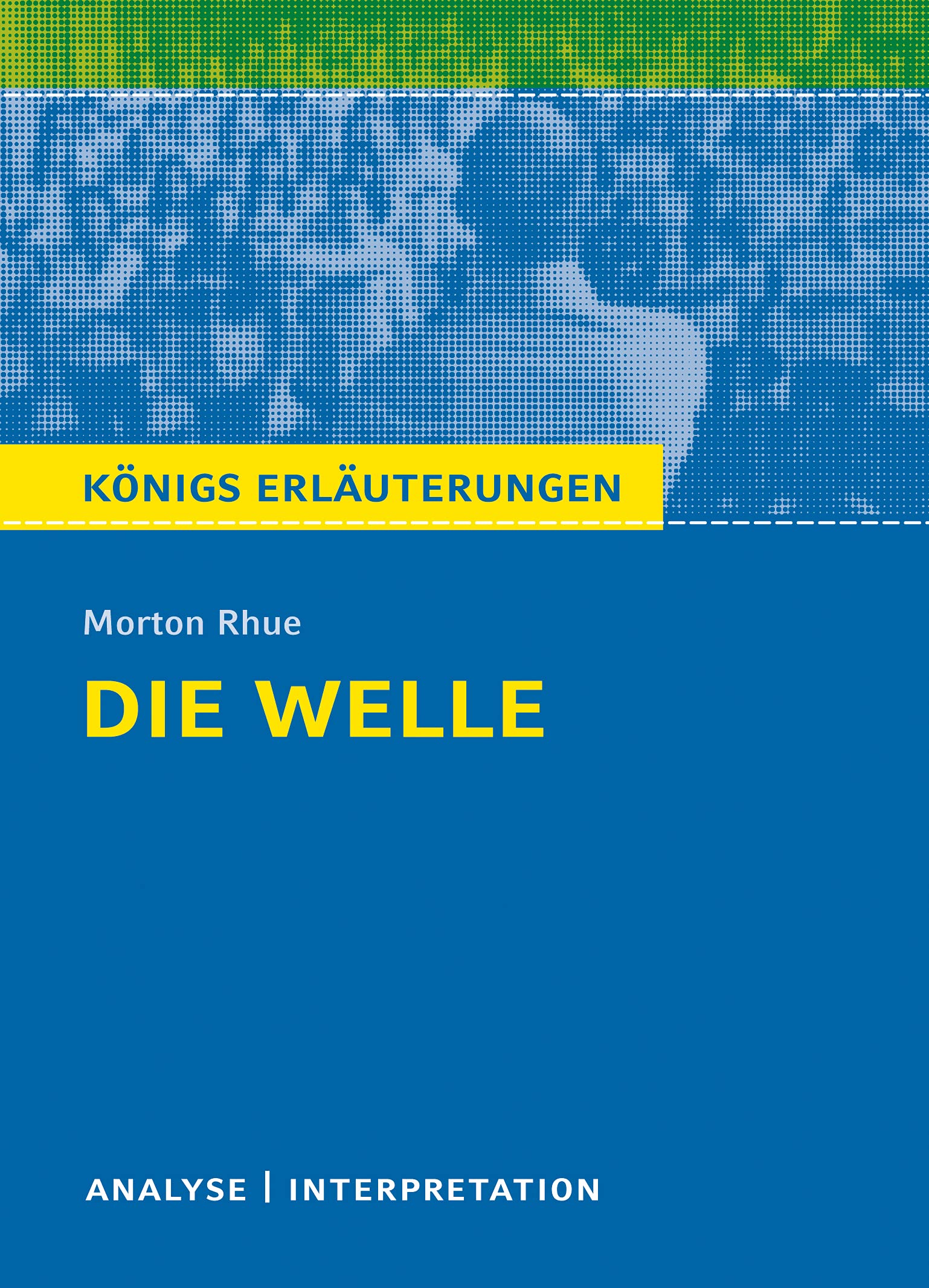 Die Welle von Morton Rhue. Textanalyse und Interpretation Study Guides