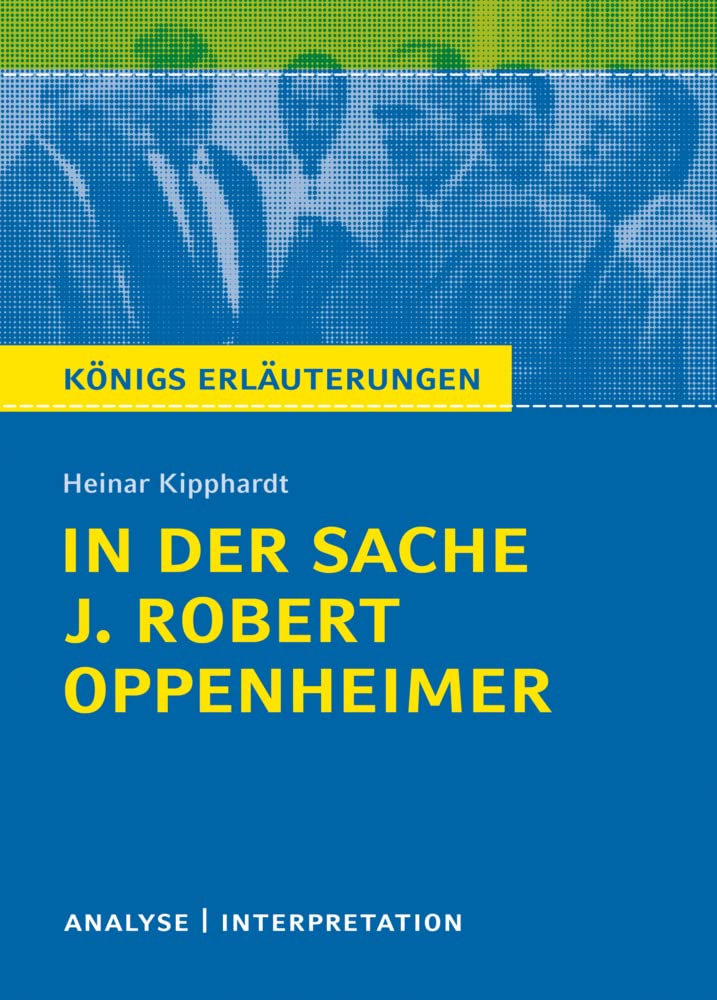In der Sache J. Robert Oppenheimer von Heinar Kipphardt Study Guides
