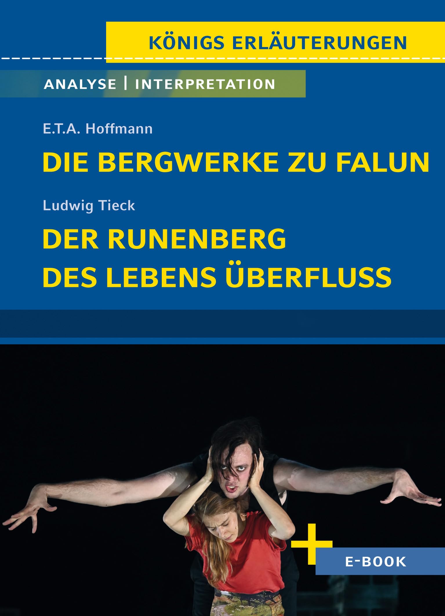 Die Bergwerke zu Falun, Der Runenberg, Des Lebens Überfluss von Ludwig Tieck - Textanalyse und Interpretation Study Guides
