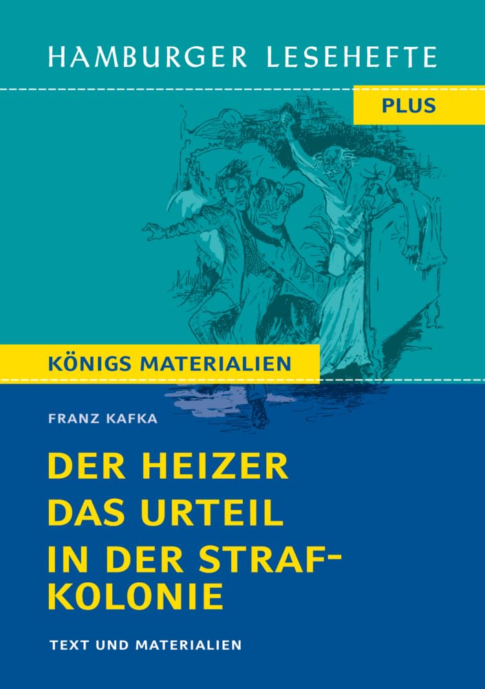 Der Heizer, Das Urteil, In der Strafkolonie (Textausgabe): Hamburger Lesehefte Plus Königs Materialien Study Guides