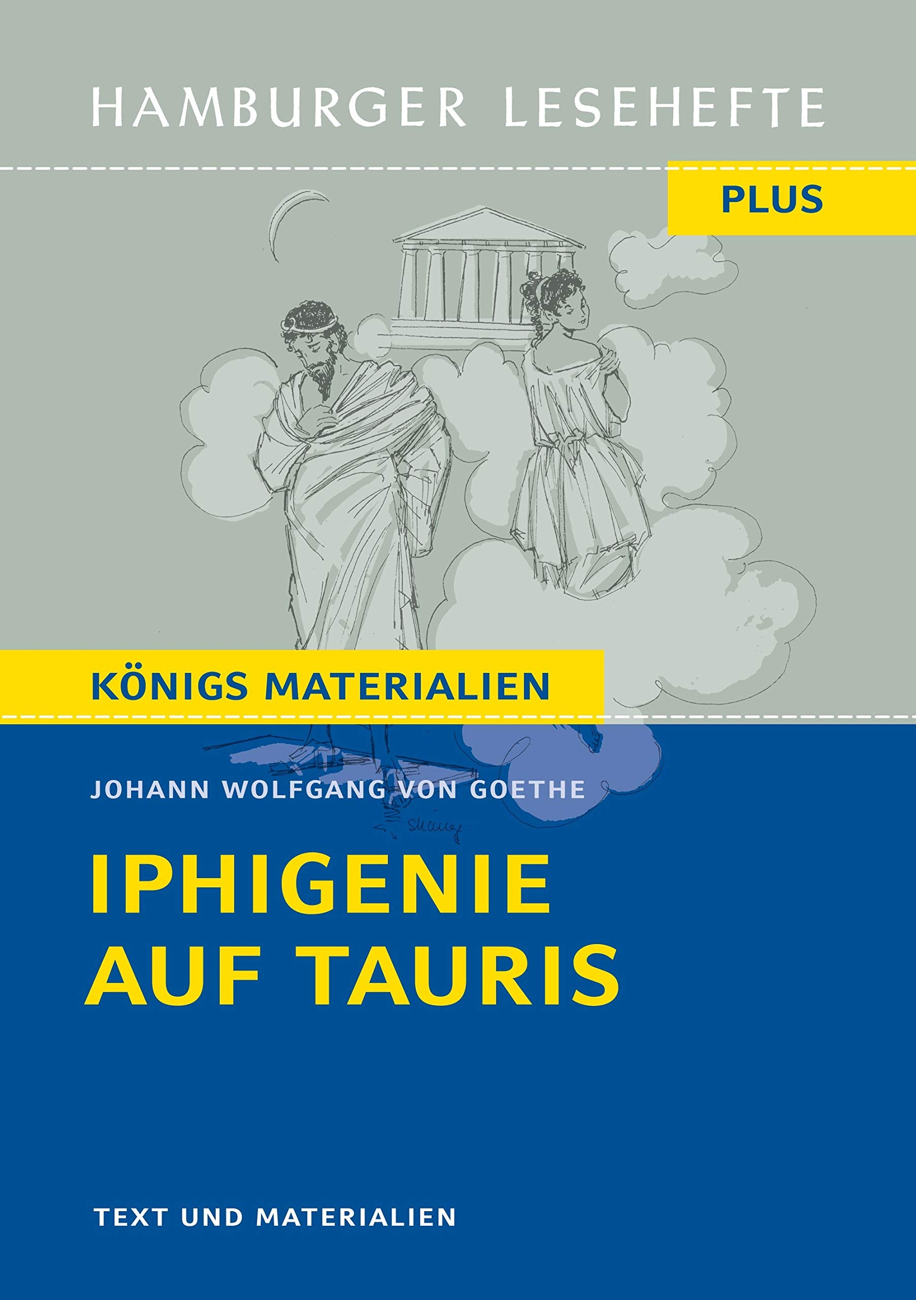 Iphigenie auf Tauris von Johann Wolfgang von Goethe (Textausgabe): Hamburger Lesehefte Plus Königs Materialien Study Guides