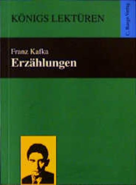 Erzählungen: Das Urteil, Die Verwandlung, Ein Landarzt, Auf der Galerie, Ein altes Blatt, Vor dem Gesetz, Eine kaiserliche Botschaft, Ein Bericht für ... Kübelreiter, Hungerkünstler (Königs Lektüren) Contemporary literature Books