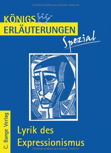 Lyrik des Expressionismus: Interpretationen zu wichtigen Werken der Epoche Study Guides