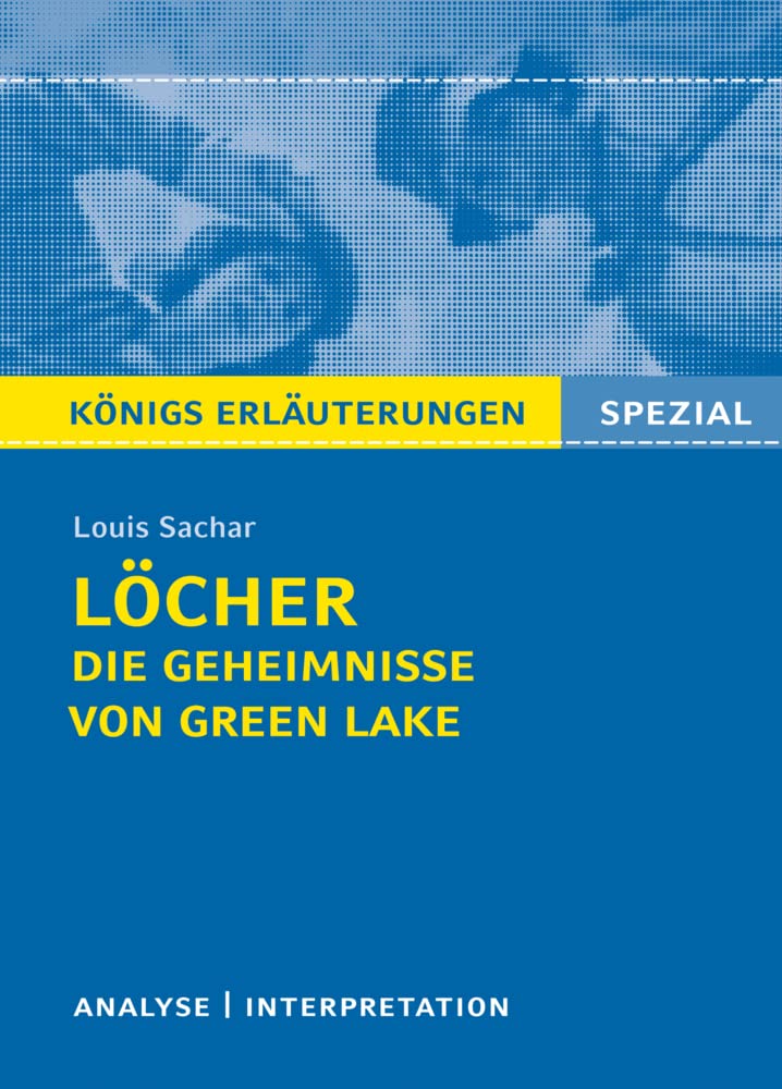 Löcher: Die Geheimnisse vom Green Lake (Königs Erläuterungen Spezial) Study Guides