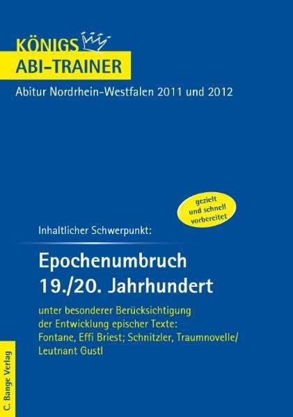 Königs Abi-Trainer: Epochenumbruch 19./20. Jahrhundert unter besonderer Berücksichtigung der Entwicklung epischer Texte: Fontane, Effi Briest; Schnitzler, Traumnovelle/Leutnant Gustl Study Guides