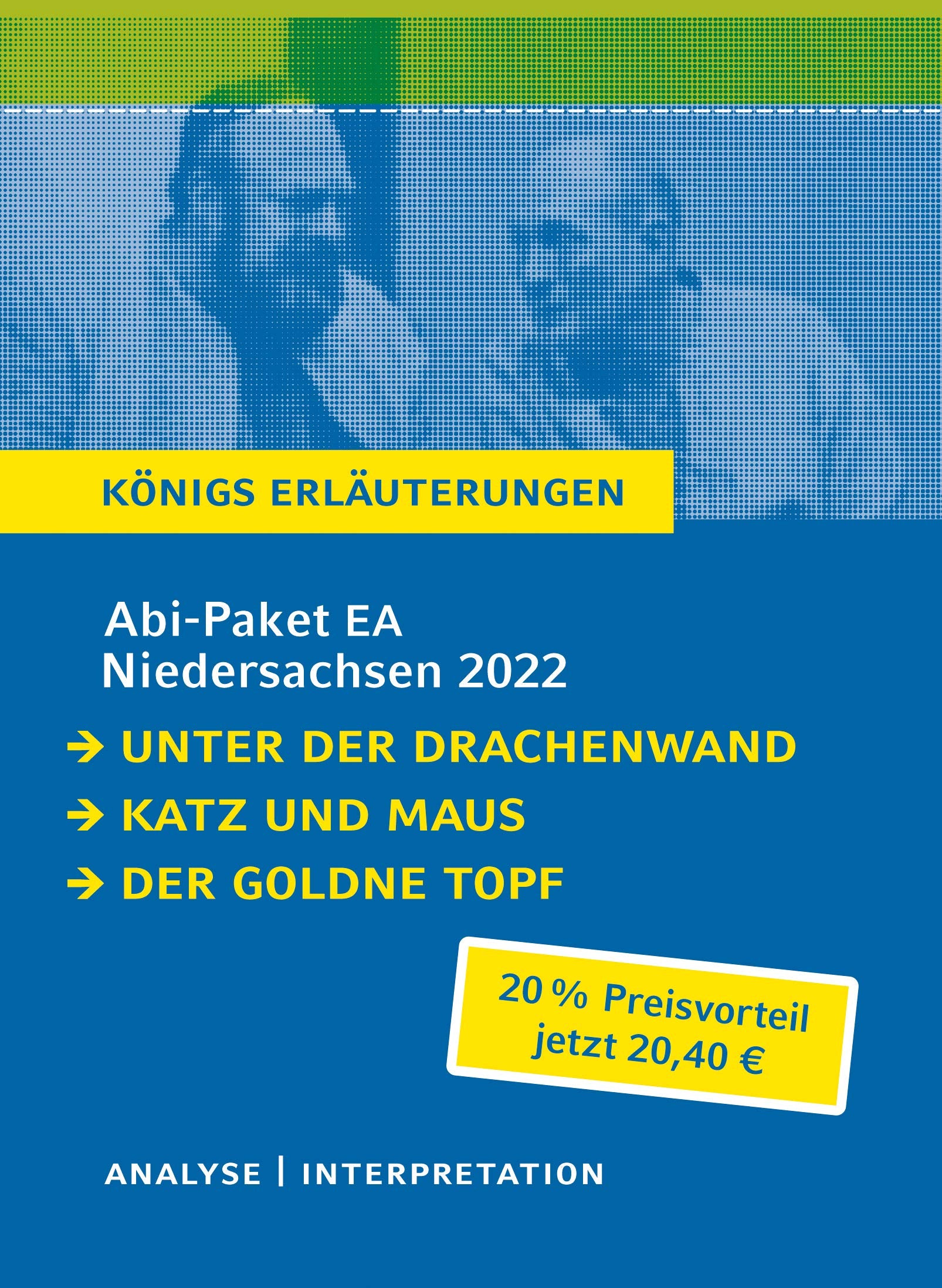 Abitur Deutsch Niedersachsen 2022 EA - Königs Erläuterungen-Paket: Ein Bundle mit allen Lektürehilfen zur Abiturprüfung: Unter der Drachenwand, Katz und Maus, Der goldne Topf Study Guides