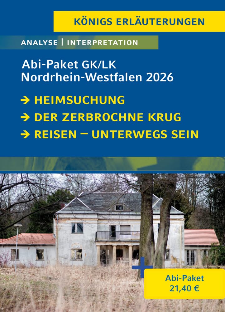Abitur Nordrhein-Westfalen 2026 Deutsch - Abi-Paket (GK/LK): Ein Bundle mit allen Lektürehilfen zur Abiturprüfung: Heimsuchung, Der zerbrochne Krug, Reisen – unterwegs sein. (Königs Erläuterungen) Study Guides