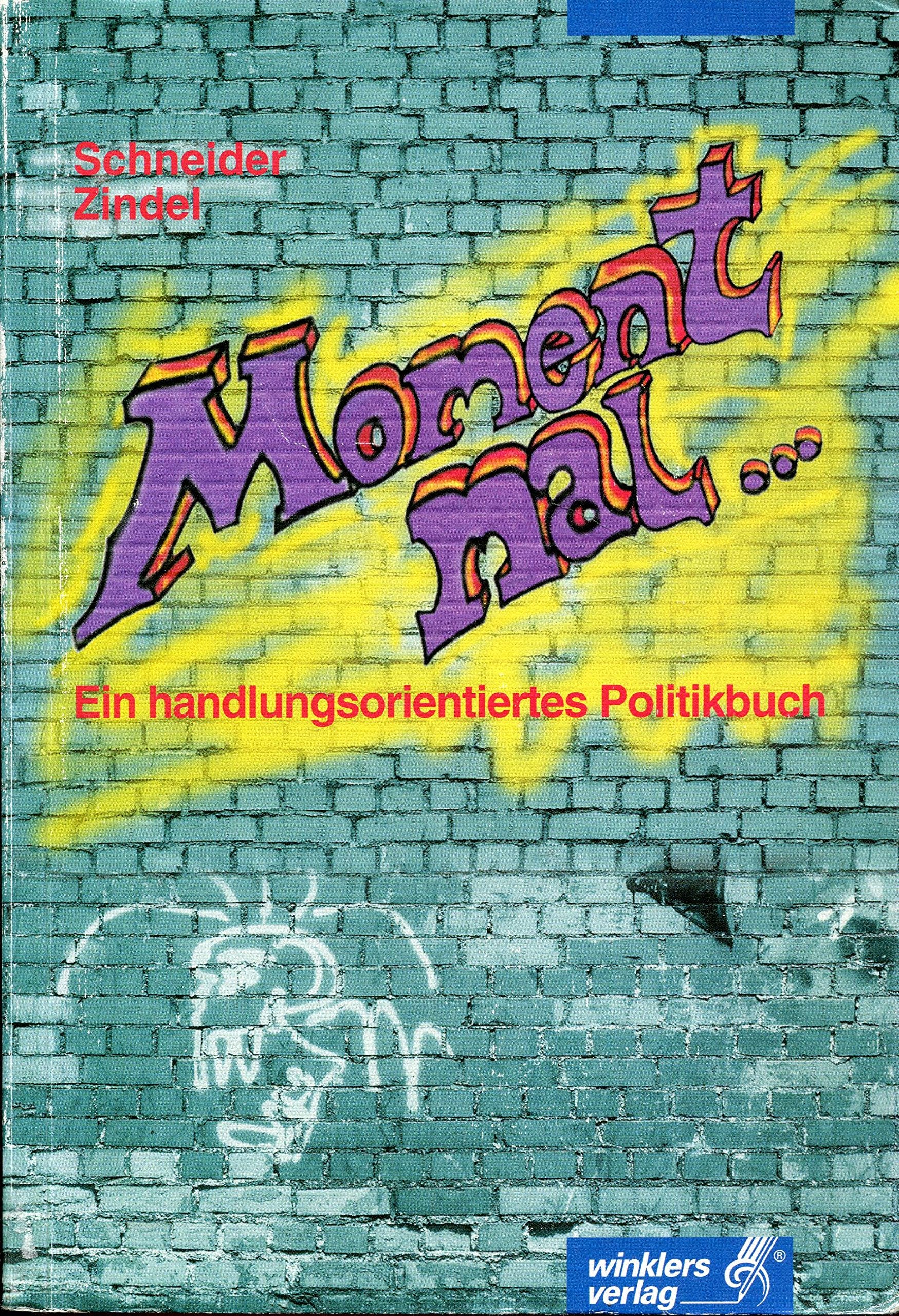 MOMENT MAL.... Ein handlungsorientiertes Politikbuch: Moment mal . . ., Schülerbuch Study Guides