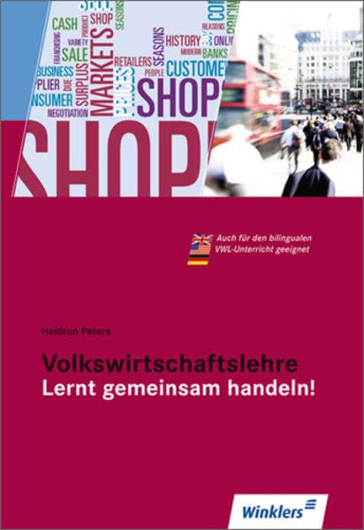 Volkswirtschaftslehre - Lernt gemeinsam handeln!: Schülerbuch, 9., neu bearbeitete Auflage, 2010 Business, Finance & Career