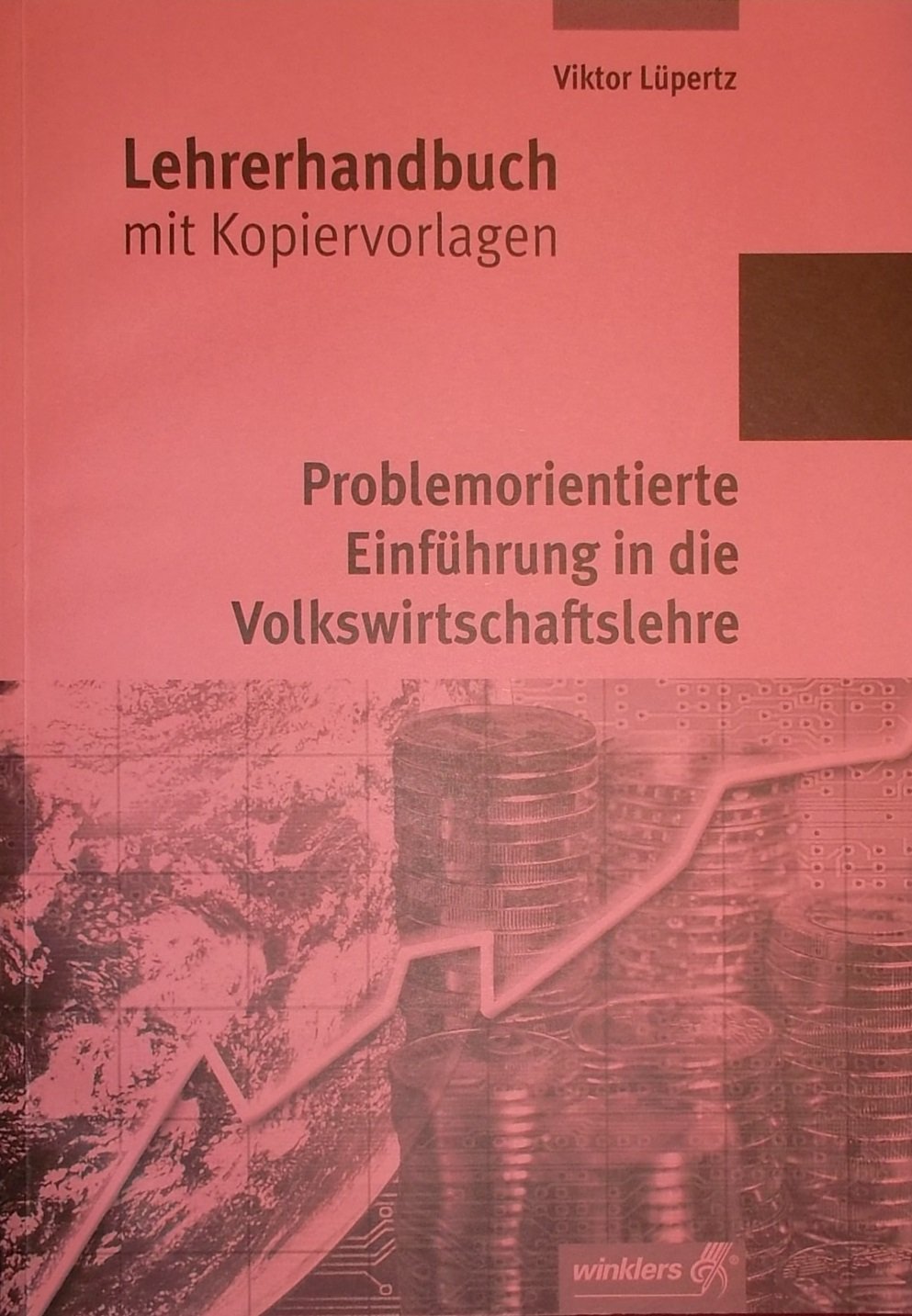 Problemorientierte Einführung in die Volkswirtschaftslehre. Lehrerhandbuch mit Kopiervorlagen Books