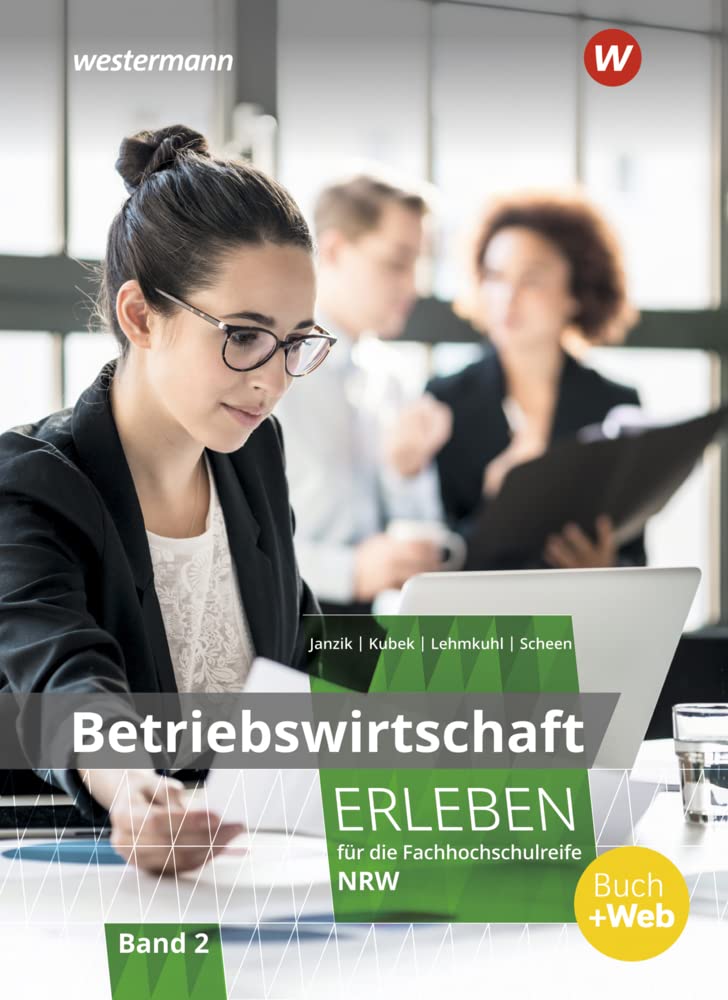 Betriebswirtschaft erleben 2. Schülerband. Fachhochschulreife Nordrhein-Westfalen Business, Finance & Career