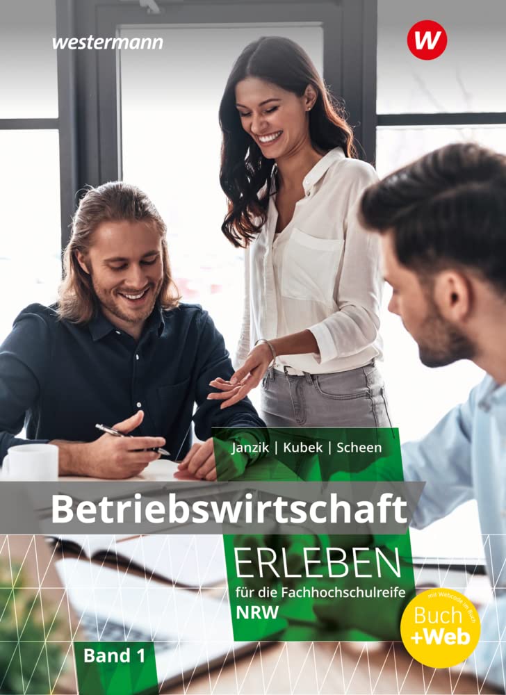 Betriebswirtschaft erleben 1. Schulbuch. Für die Fachhochschulreife Nordrhein-Westfalen: Schulbuch 1 book