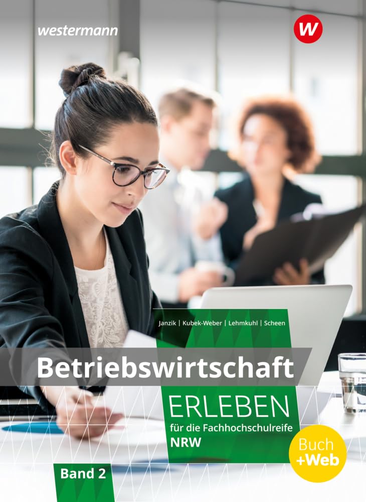 Betriebswirtschaft erleben für die Fachhochschulreife Nordrhein-Westfalen Business, Finance & Career