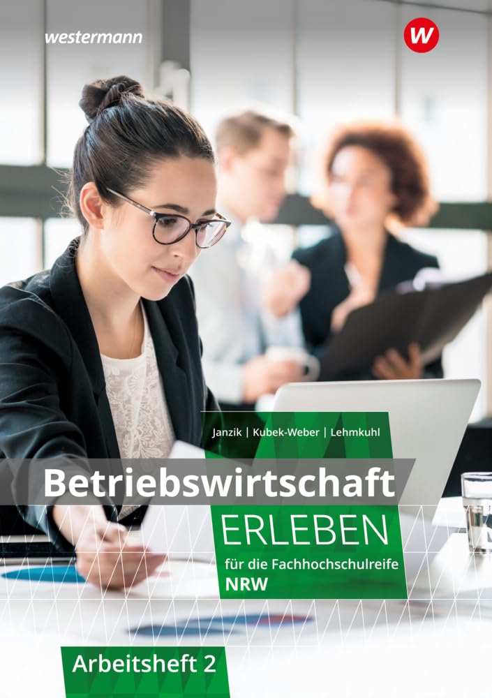 Betriebswirtschaft erleben für die Fachhochschulreife Nordrhein-Westfalen Business, Finance & Career