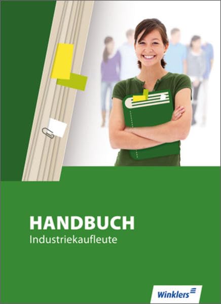 Handbuch für Industriekaufleute: Handbuch Industriekaufleute: Schülerbuch, 6., überarbeitete Auflage, 2012 Business, Finance & Career