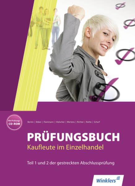 Prüfungsbuch Kaufleute im Einzelhandel: Teil 1 und 2 der gestreckten Abschlussprüfung: Prüfungsbuch Study Guides