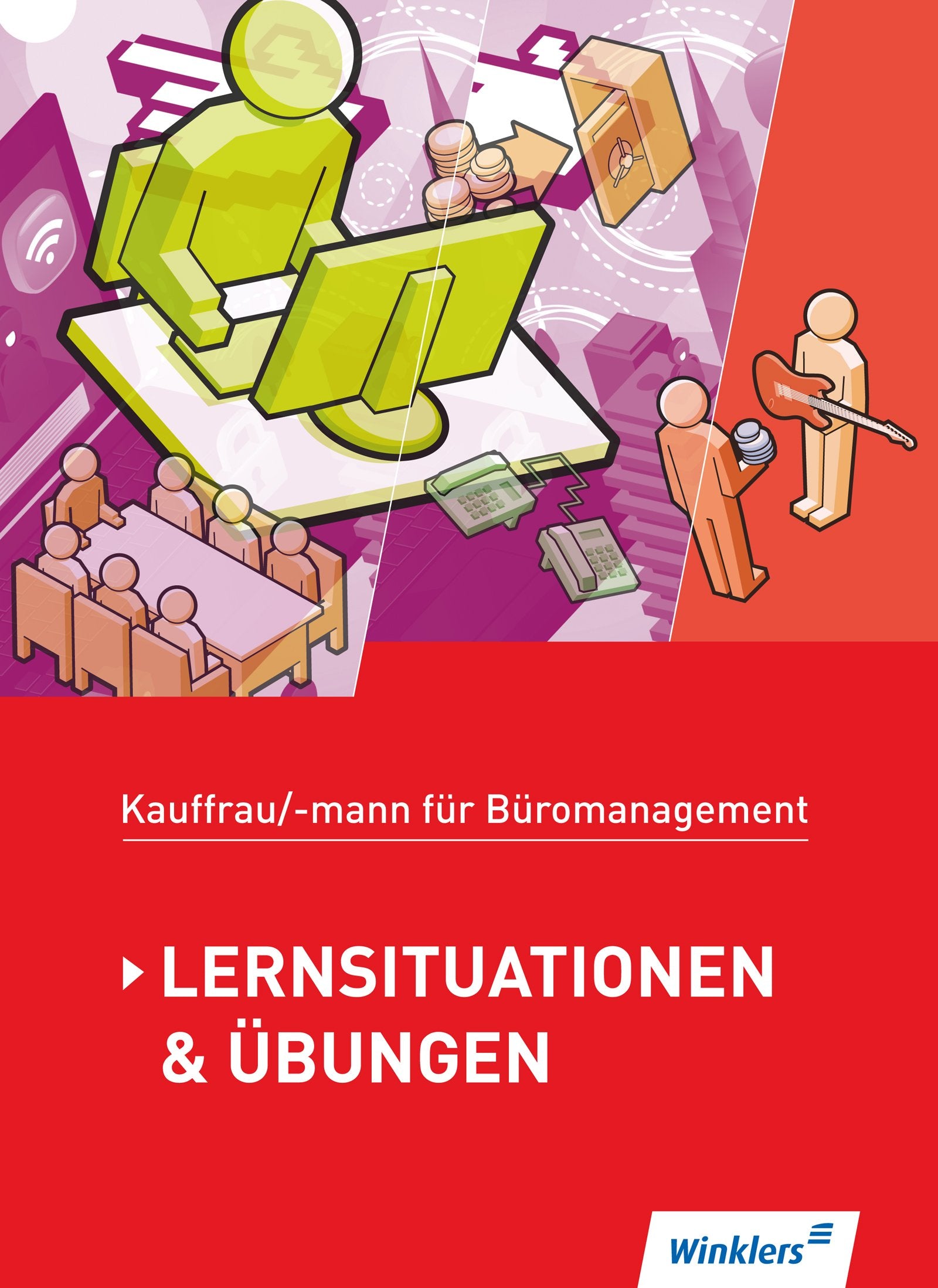 Kaufmann/Kauffrau für Büromanagement. Lernsituationen und Übungen: Schülerband Study Guides