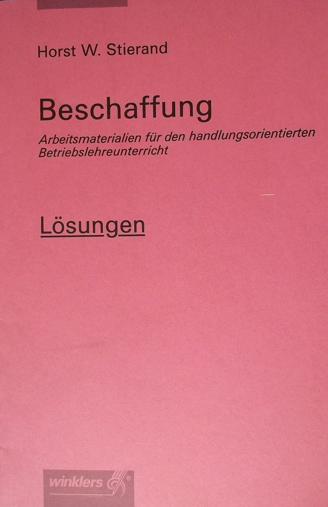 Beschaffung Arbeitsmaterialien für den handlungsorientierten Betriebslehreunterricht Lösungen Books