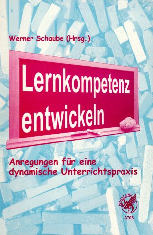 Lernkompetenz entwickeln. Anregungen für eine dynamische Unterrichtspraxis book