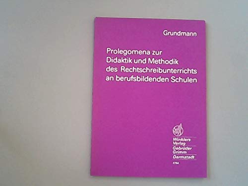 Prolegomena zur Didaktik und Methodik des Rechtschreibunterrichts an berufsbildenden Schulen. Books