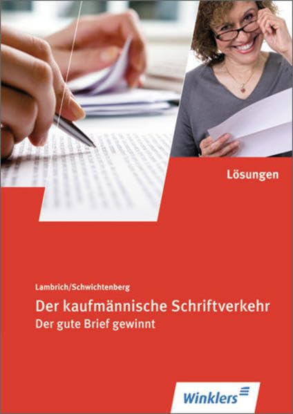 Der kaufmännische Schriftverkehr: Der gute Brief gewinnt / Lösungen (auch für Schüler), übereinstimmend ab der 111. Auflage book