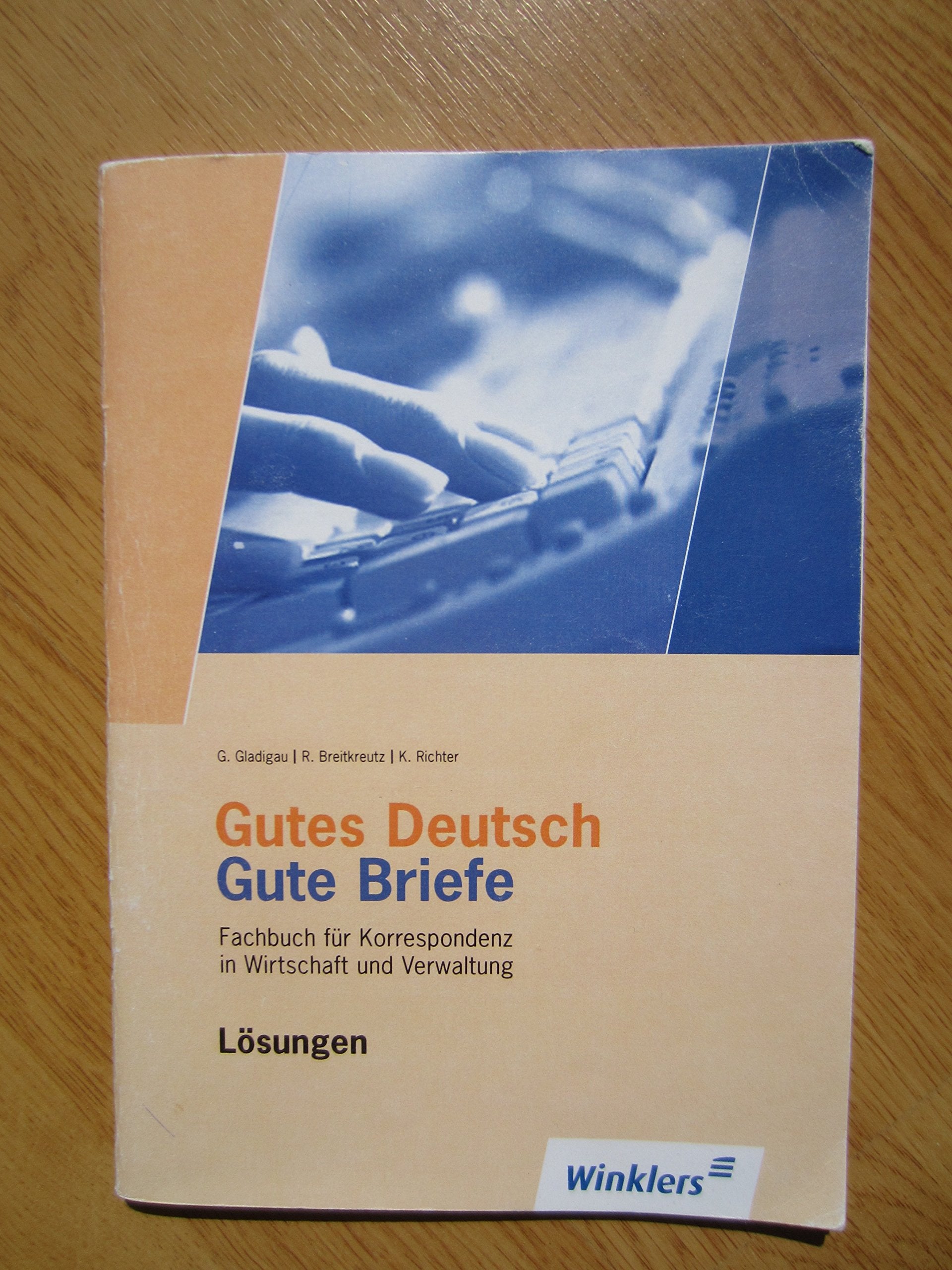 Gutes Deutsch - Gute Briefe. Schriftverkehr in Wirtschaft und Verwaltung: Lösungen Study Guides