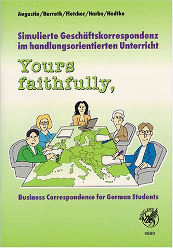 Simulierte Geschäftskorrespondenz im handlungsorientierten Unterricht: "Yours faithfully". Englische Ausgabe Study Guides
