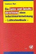 Die Lohn- und Gehaltsabrechnung einer Industrieunternehmung. Leittextmethode. (Lernmaterialien) book