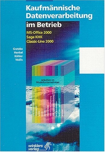 Kaufmännische Datenverarbeitung im Betrieb, MS-Office 2000, SageKHK Classic Line 2000 Study Guides