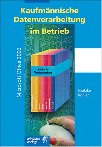 Kaufmännische Datenverarbeitung im Betrieb, Microsoft Office 2003 Study Guides