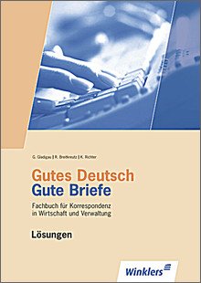 Gutes Deutsch - Gute Briefe Lösungen zum Buch, übereinstimmend ab 27. Auflage 2013 Books