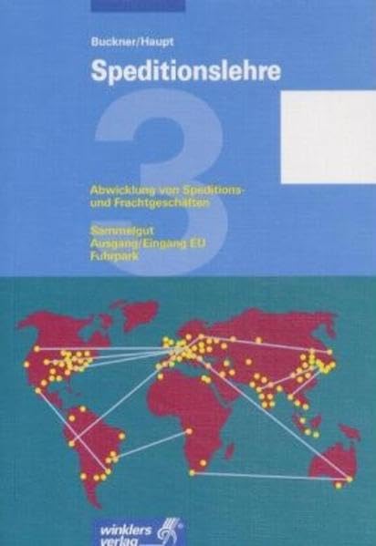 Speditionslehre, Bd. 3. Abwicklung von Speditions- und Frachtgeschäften, Sammelgut, Ausgang / Eingang EU, Fuhrpark Business, Finance & Career