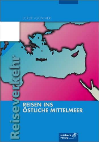Reiseverkehrskaufleute / Reiseverkehr - Ausbildung in Lernfeldern: Ausbildung in Lernfeldern / Reisen ins östliche Mittelmeer: Schülerbuch (Lernfeld 8), 2., durchgesehene Auflage, 2002 Study Guides
