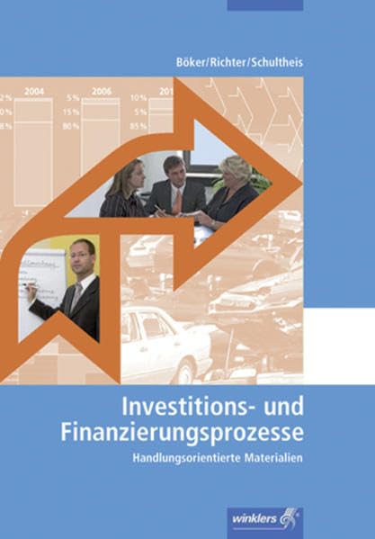 Arbeitsheft Investitions- und Finanzierungsprozesse. Schülerarbeitsheft Business, Finance & Career