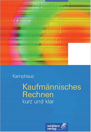 Kaufmännisches Rechnen - kurz und klar Study Guides
