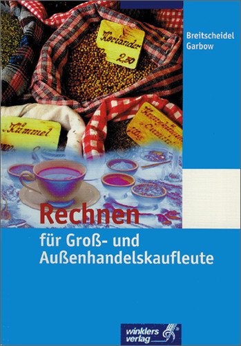 Rechnen für Groß- und Außenhandelskaufleute: Schülerbuch, 21., überarbeitete Auflage, 2002: Mit Kostenrechnung und Betriebsstatistik Study Guides