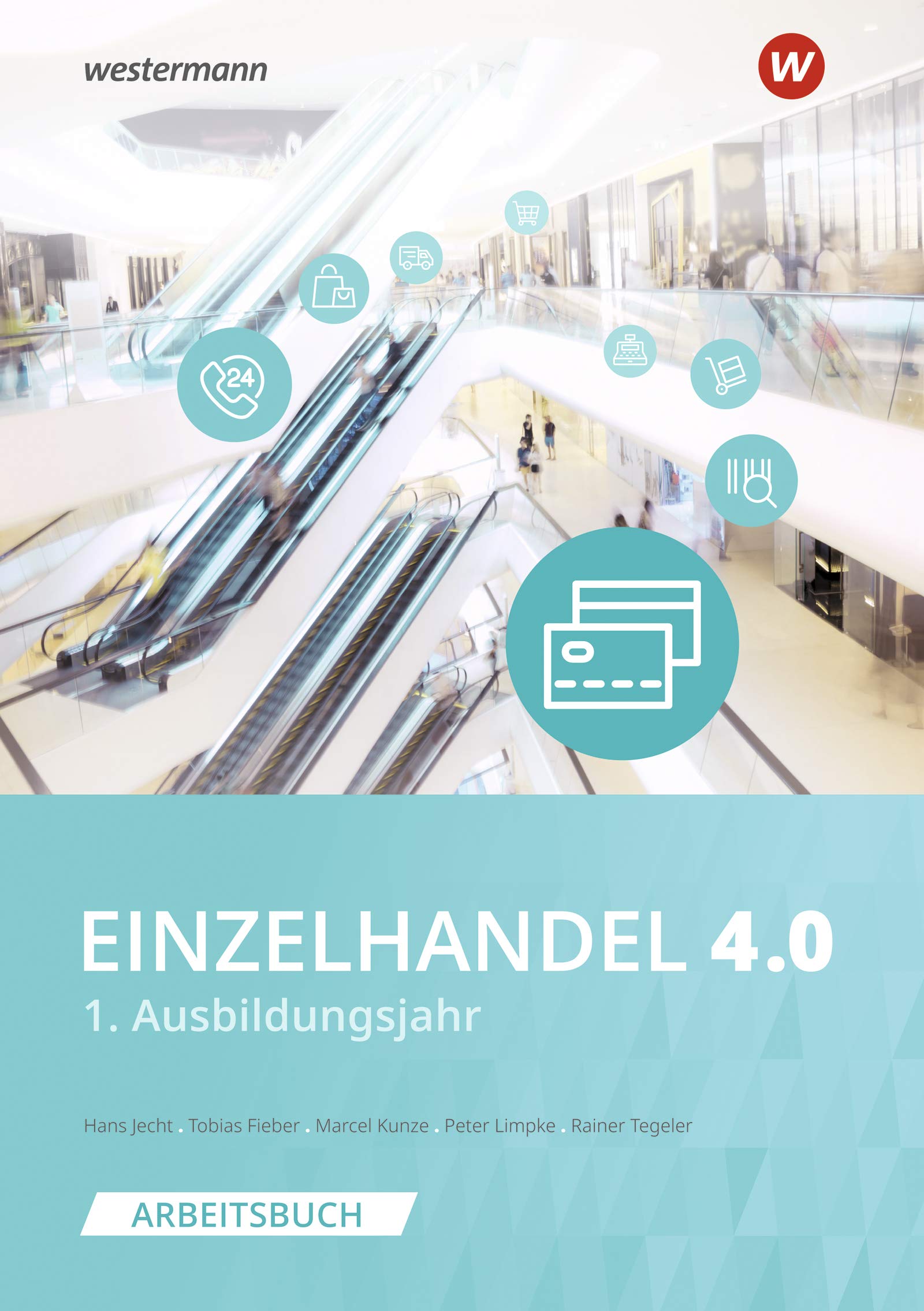 Einzelhandel 4.0. 1. Ausbildungsjahr. Arbeitsbuch Study Guides