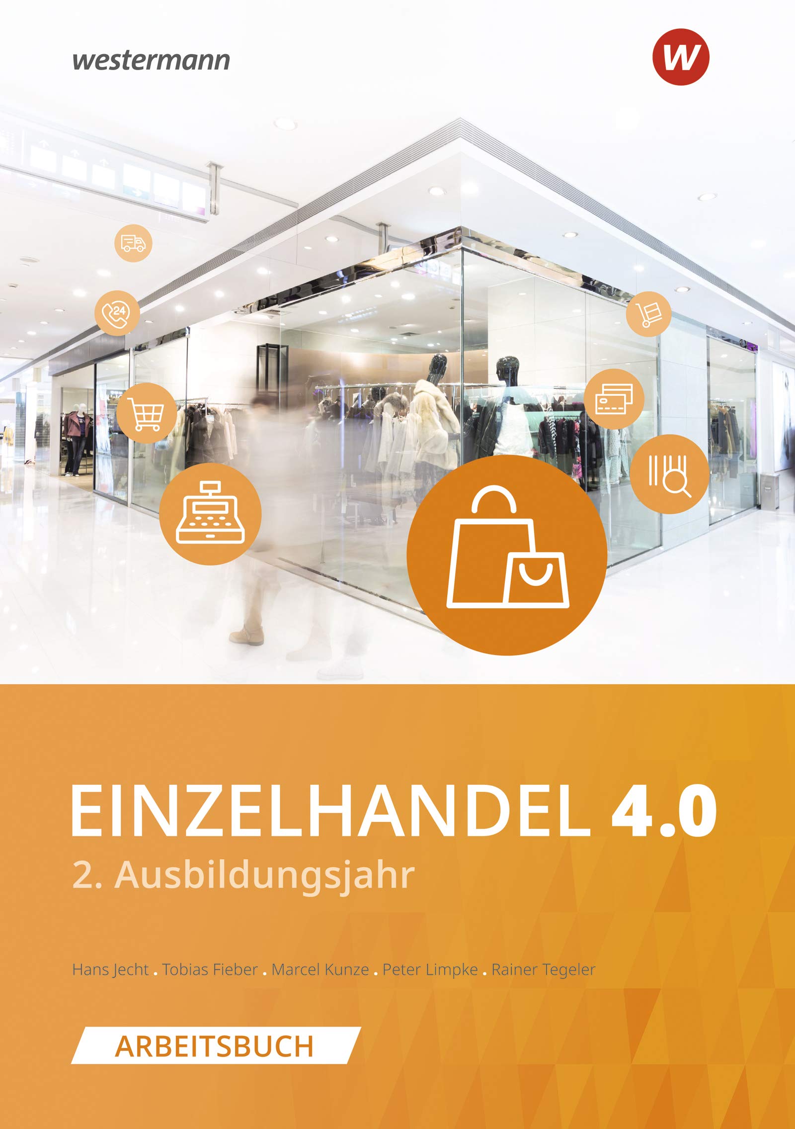 Einzelhandel 4.0. 2. Ausbildungsjahr: Arbeitsbuch Study Guides