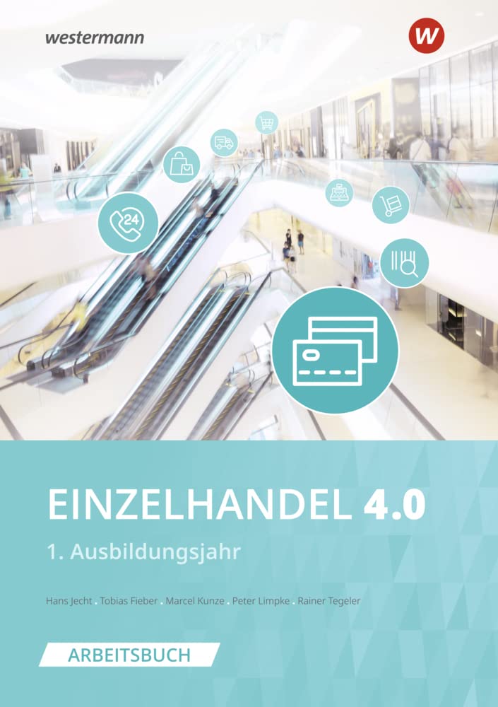 Einzelhandel 4.0: 1. Ausbildungsjahr Arbeitsbuch Study Guides