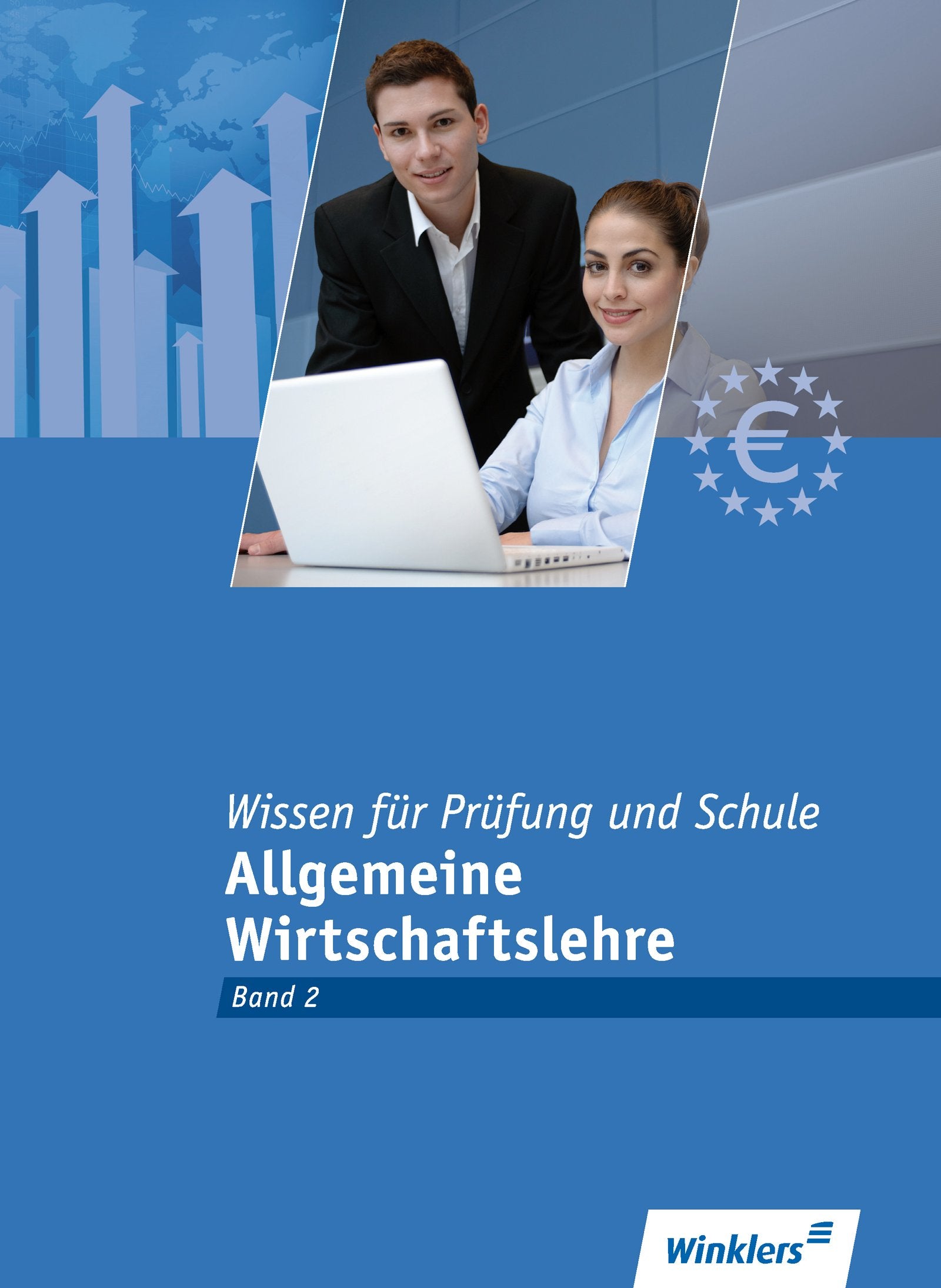 Wissen für Prüfung und Schule: Band 2 - Allgemeine Wirtschaftslehre Prüfungsbuch (Bankkaufleute nach Lernfeldern) Study Guides