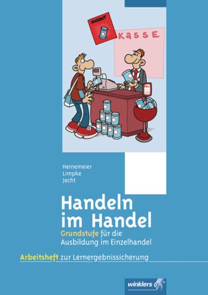 Handeln im Handel. Ausbildung im Einzelhandel. Arbeitsheft. Grundstufe Study Guides